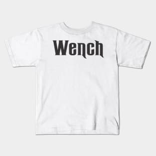 Wench Kids T-Shirt